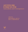 Attitude Strength : Antecedents and Consequences - eBook