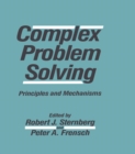 Complex Problem Solving : Principles and Mechanisms - eBook