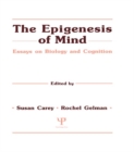 The Epigenesis of Mind : Essays on Biology and Cognition - eBook
