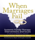 When Marriages Fail : Systemic Family Therapy Interventions and Issues - eBook