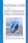 Pastoral Care for Post-Traumatic Stress Disorder : Healing the Shattered Soul - eBook