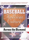 Baseball and American Culture : Across the Diamond - eBook