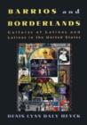 Barrios and Borderlands : Cultures of Latinos and Latinas in the United States - eBook