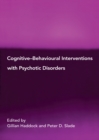 Cognitive-Behavioural Interventions with Psychotic Disorders - eBook