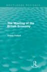 The Wasting of the British Economy (Routledge Revivials) - eBook