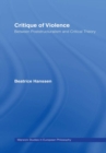 Critique of Violence : Between Poststructuralism and Critical Theory - eBook