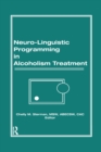 Neuro-Linguistic Programming in Alcoholism Treatment - eBook