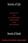 Secrets of Life, Secrets of Death : Essays on Science and Culture - eBook