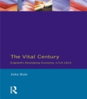 The Vital Century : England's Economy 1714-1815 - eBook