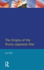 The Origins of the Russo-Japanese War - eBook