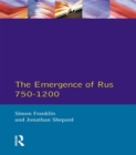 The Emergence of Rus 750-1200 - eBook