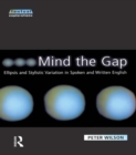 Mind The Gap : Ellipsis and Stylistic Variation in Spoken and Written English - eBook