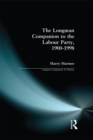 The Longman Companion to the Labour Party, 1900-1998 - eBook