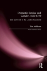 Domestic Service and Gender, 1660-1750 : Life and work in the London household - eBook
