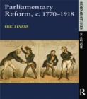 Parliamentary Reform in Britain, c. 1770-1918 - eBook