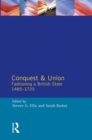 Conquest and Union : Fashioning a British State 1485-1725 - eBook