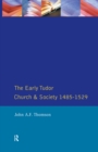 The Early Tudor Church and Society 1485-1529 - eBook