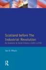Scotland before the Industrial Revolution : An Economic and Social History c.1050-c. 1750 - eBook