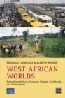 West African Worlds : Paths Through Socio-Economic Change, Livelihoods and Development - eBook