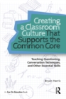 Creating a Classroom Culture That Supports the Common Core : Teaching Questioning, Conversation Techniques, and Other Essential Skills - eBook