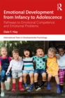 Emotional Development from Infancy to Adolescence : Pathways to Emotional Competence and Emotional Problems - eBook