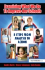 Examining What We Do To Improve Our Schools : Eight Steps from Analysis to Action - eBook