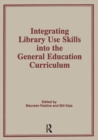Integrating Library Use Skills Into the General Education Curriculum - eBook