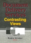 Document Delivery Services : Contrasting Views - eBook