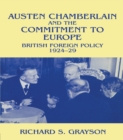 Austen Chamberlain and the Commitment to Europe : British Foreign Policy 1924-1929 - eBook