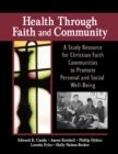Health Through Faith and Community : A Study Resource for Christian Faith Communities to Promote Personal and Social Well-Being - eBook