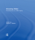 Growing Older : Perspectives on LGBT Aging - eBook