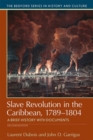 Slave Revolution in the Caribbean, 1789-1804 : A Brief History with Documents - Book