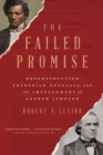 The Failed Promise : Reconstruction, Frederick Douglass, and the Impeachment of Andrew Johnson - Book