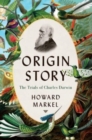 Origin Story : The Trials of Charles Darwin - Book