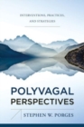 Polyvagal Perspectives : Interventions, Practices, and Strategies - Book