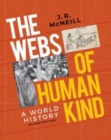 The Webs of Humankind : A World History - Book