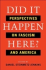 Did It Happen Here? : Perspectives on Fascism and America - Book