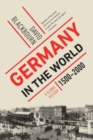 Germany in the World : A Global History, 1500-2000 - Book