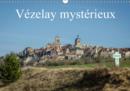 Vezelay Mysterieux : Visite D'un Des Plus Beau Lieu De Bourgogne - Book
