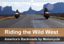 Riding the Wild West - America's Backroads by Motorcycle 2017 : The Beautiful Nature of the Wild West Seen from the Saddle of a Motorbike - Book