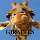 Giraffes - Swinging Elegance 2017 : The World's Tallest Mammal from Africa - Book