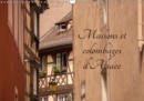 Maisons et colombages d'Alsace 2017 : Decouverte de l'architecture traditionnelle alsacien - Book