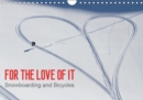 For the Love of It - Snowboarding and Bicycles / UK-Version 2019 : Snowboarding and Bicycles - Book