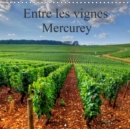 Entre les vignes Mercurey 2019 : Vignoble de Mercurey en plein coeur de la Cote Chalonnaise - Book
