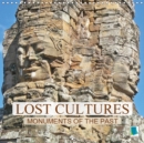 Lost cultures - Monuments of the past 2019 : Stone relics of the world's vanished cultures - Book