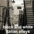 black and white italian alleys 2019 : A view in black and white in old italian alleys - Book