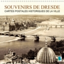 Souvenirs de Dresde -  Cartes postales historiques de la ville 2019 : Dresde : tradition et histoire de la ville - Book