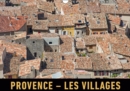 Provence - Les villages 2019 : Un voyage en images en traversant les villages et les villes pittoresques de Provence. - Book