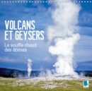 Volcans et geysers - Le souffle chaud des abimes 2019 : Geysers fumants et volcans incandescents - des spectacles naturels a couper le souffle - Book