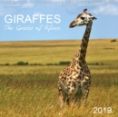 Giraffes - The Graces of Africa 2019 : Follow these majestic animals through the savannahs of Africa. - Book